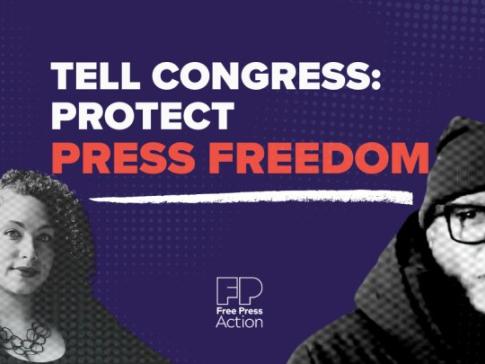 Images of journalists Georgia Fort and Don Lemon with the text "Tell Congress: Protect Press Freedom"