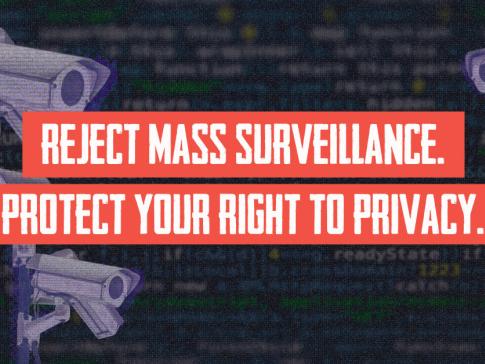 Reject Mass Surveillance. Protect Your Right to Privacy.