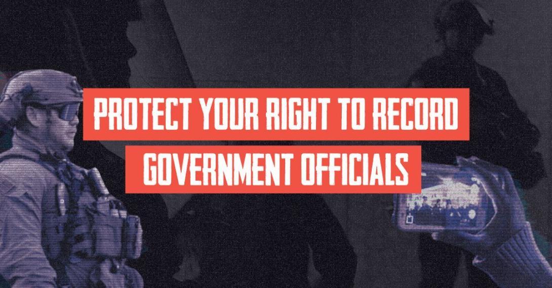 Protect Your Right to Record Government Officials